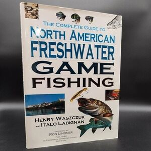Complete Guide to North American Freshwater Game Fishing Hardcover New Old Stock
